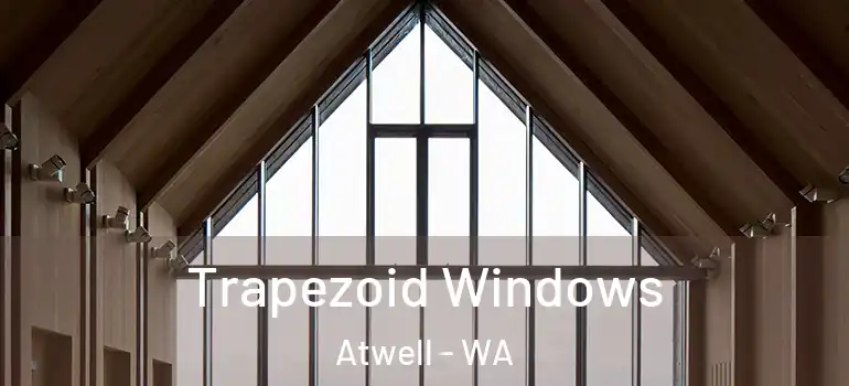  Trapezoid Windows Atwell - WA