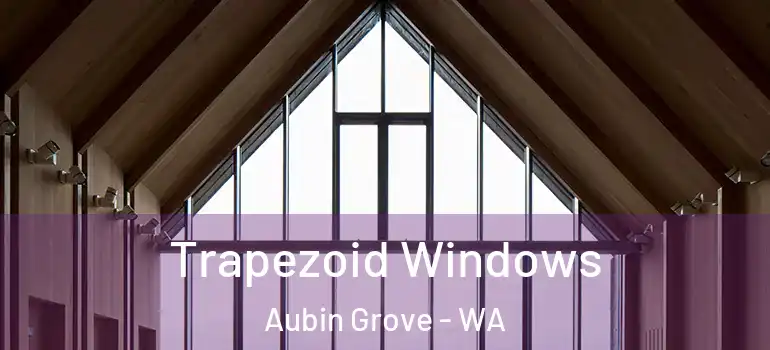 Trapezoid Windows Aubin Grove - WA