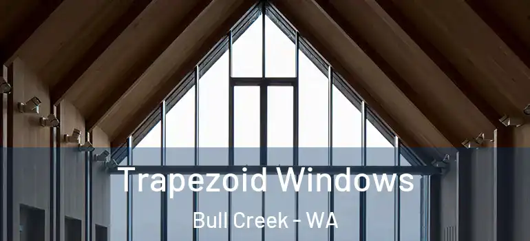 Trapezoid Windows Bull Creek - WA