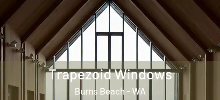  Trapezoid Windows Burns Beach - WA