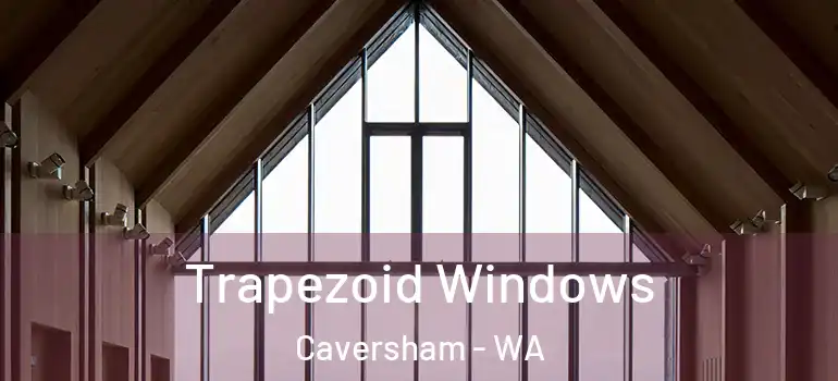 Trapezoid Windows Caversham - WA