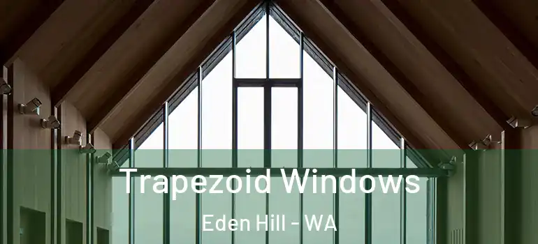 Trapezoid Windows Eden Hill - WA