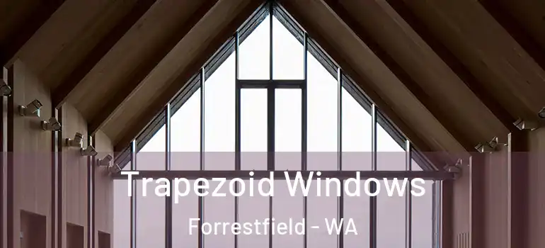 Trapezoid Windows Forrestfield - WA