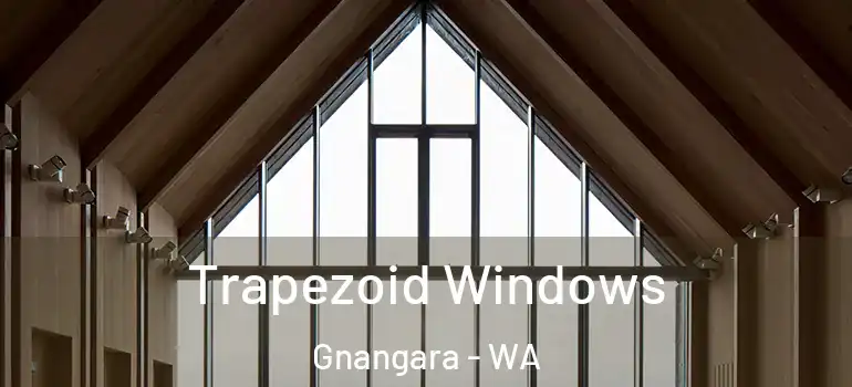 Trapezoid Windows Gnangara - WA