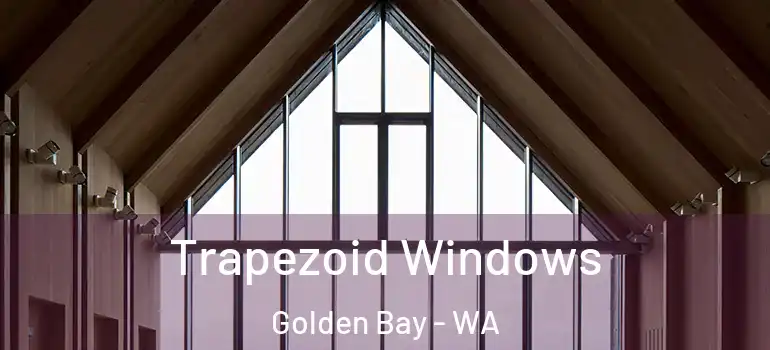 Trapezoid Windows Golden Bay - WA