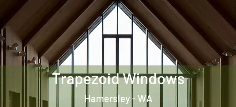 Trapezoid Windows Hamersley - WA