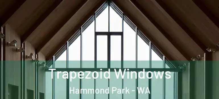 Trapezoid Windows Hammond Park - WA