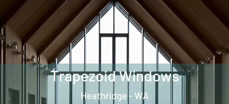 Trapezoid Windows Heathridge - WA