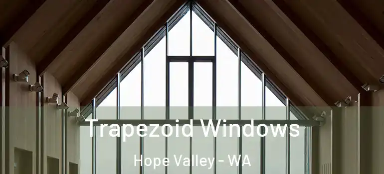  Trapezoid Windows Hope Valley - WA