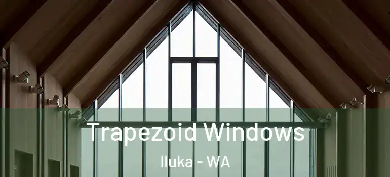 Trapezoid Windows Iluka - WA