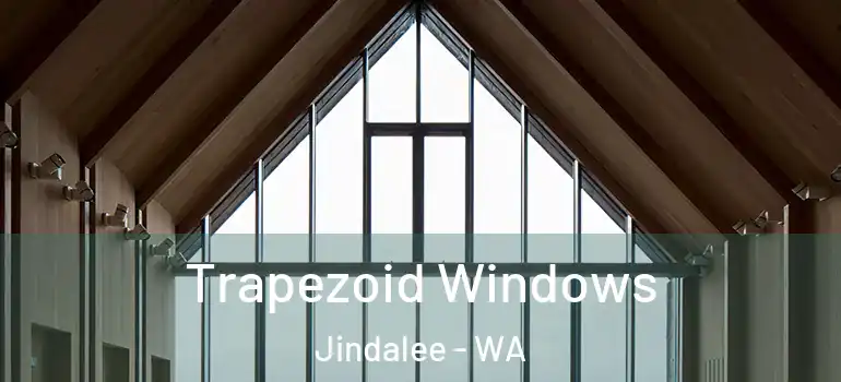  Trapezoid Windows Jindalee - WA