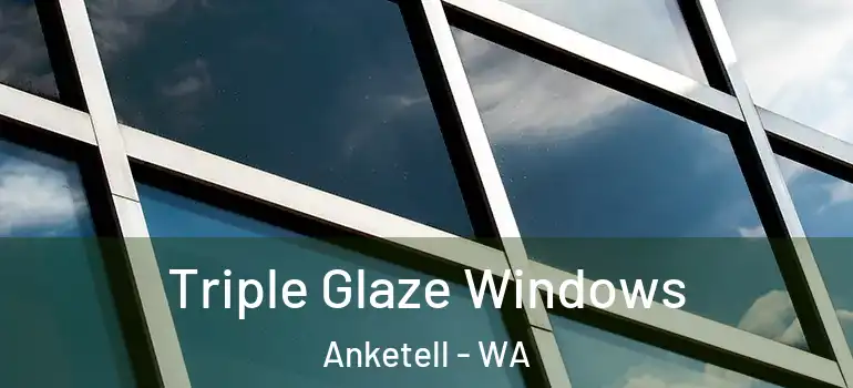  Triple Glaze Windows Anketell - WA