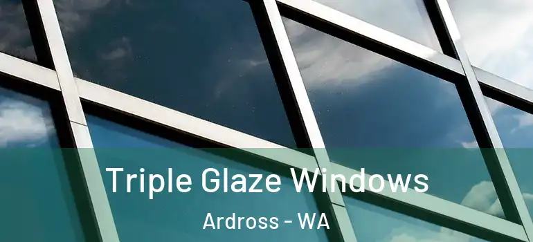 Triple Glaze Windows Ardross - WA