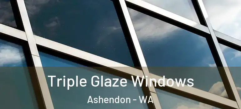 Triple Glaze Windows Ashendon - WA