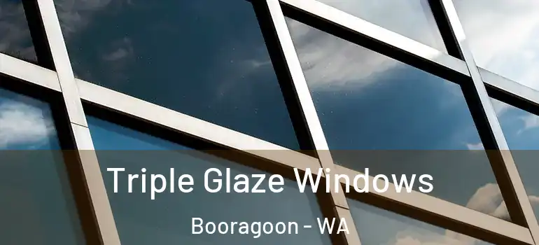 Triple Glaze Windows Booragoon - WA