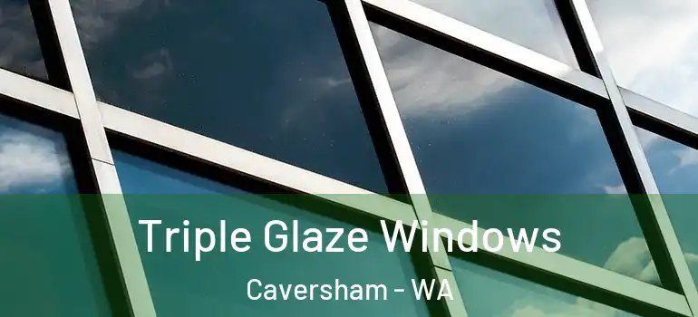 Triple Glaze Windows Caversham - WA