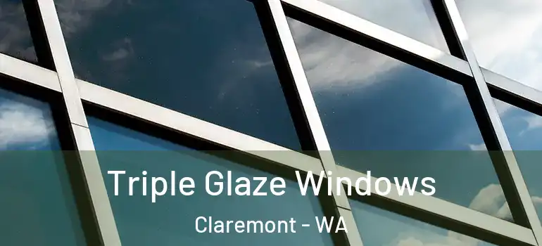 Triple Glaze Windows Claremont - WA