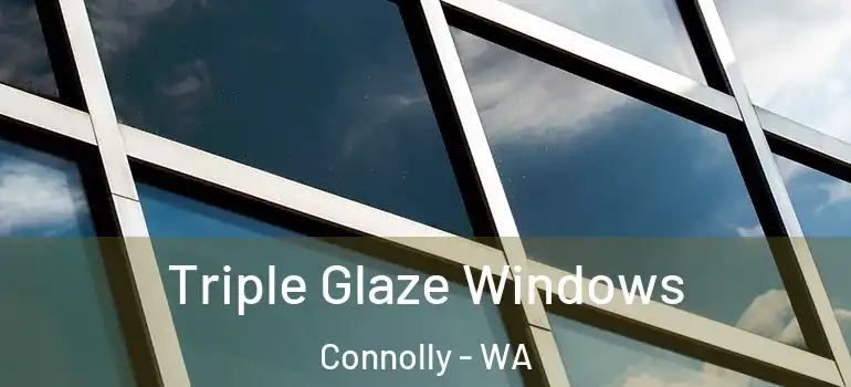 Triple Glaze Windows Connolly - WA