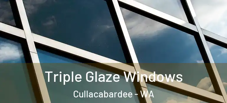  Triple Glaze Windows Cullacabardee - WA