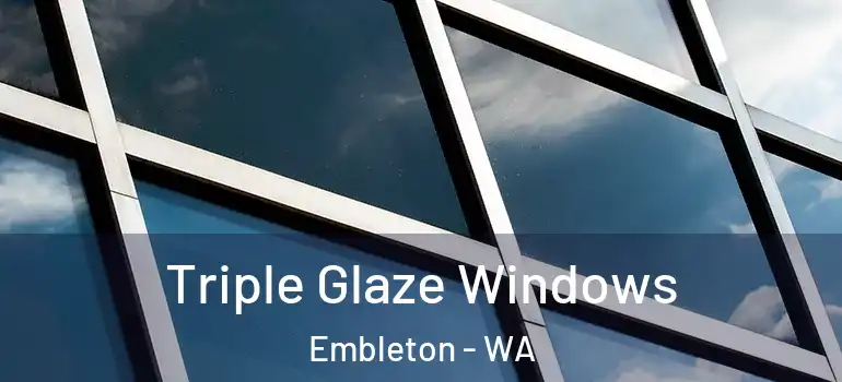  Triple Glaze Windows Embleton - WA