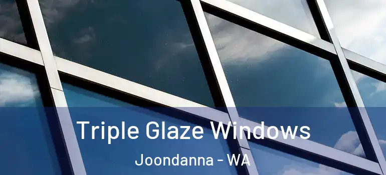 Triple Glaze Windows Joondanna - WA