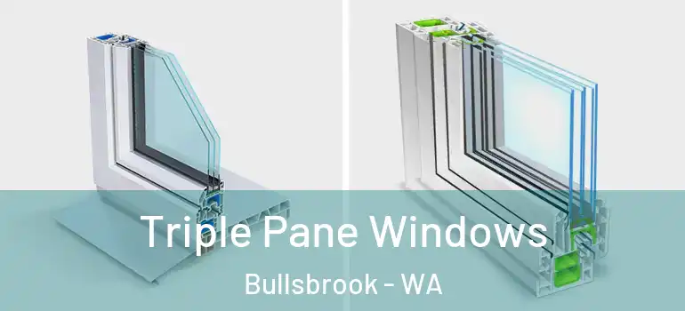  Triple Pane Windows Bullsbrook - WA