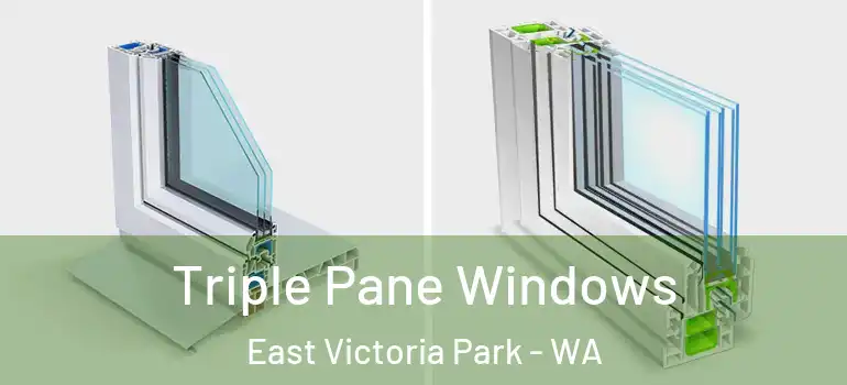 Triple Pane Windows East Victoria Park - WA