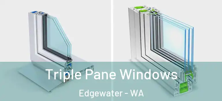 Triple Pane Windows Edgewater - WA