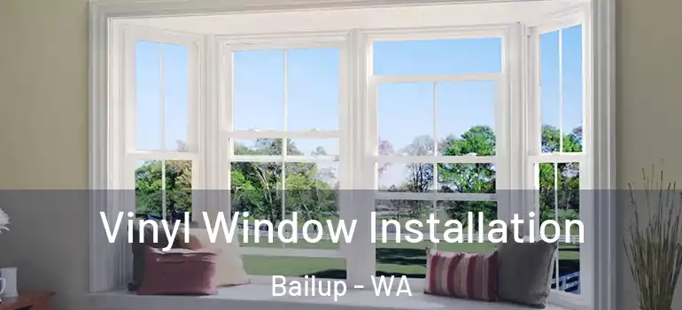  Vinyl Window Installation Bailup - WA