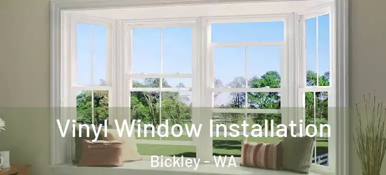 Vinyl Window Installation Bickley - WA