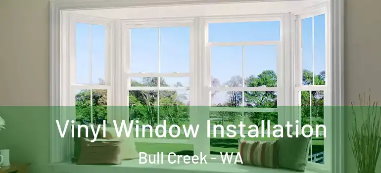  Vinyl Window Installation Bull Creek - WA
