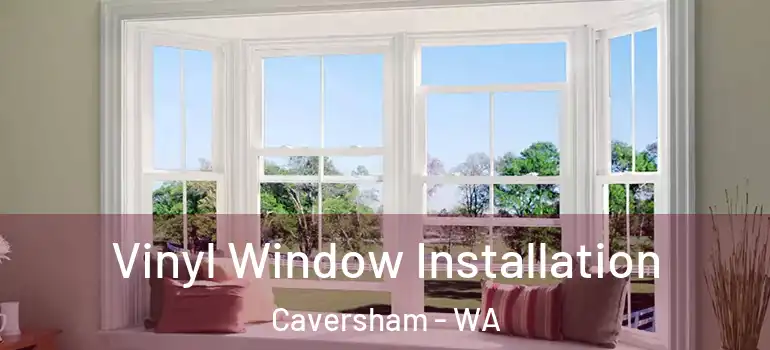  Vinyl Window Installation Caversham - WA