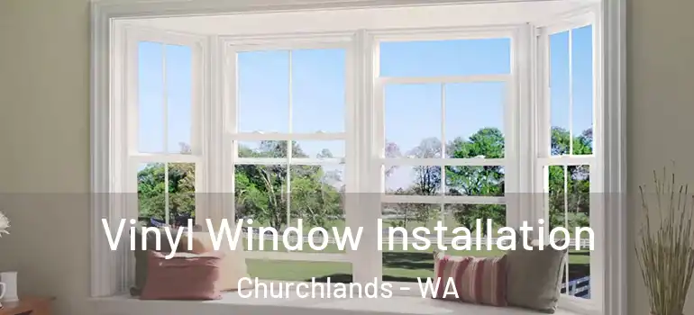 Vinyl Window Installation Churchlands - WA