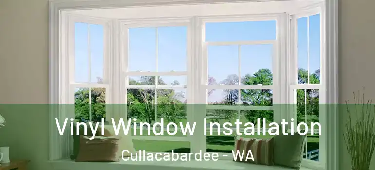 Vinyl Window Installation Cullacabardee - WA