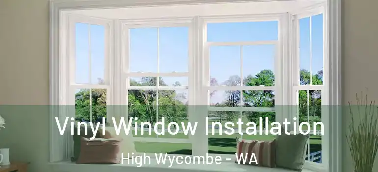 Vinyl Window Installation High Wycombe - WA