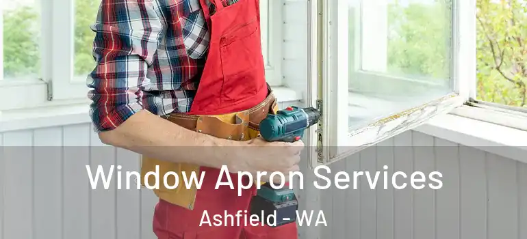  Window Apron Services Ashfield - WA