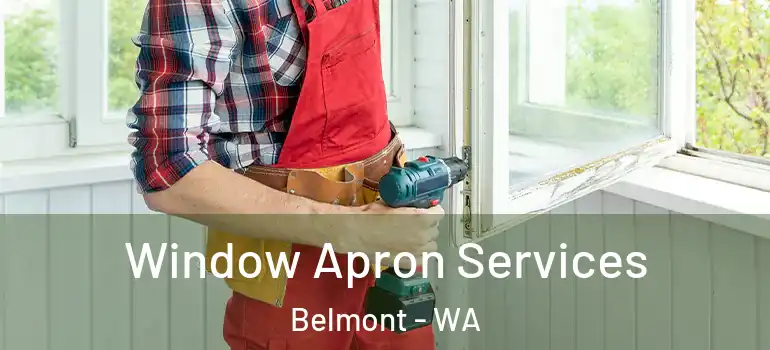 Window Apron Services Belmont - WA