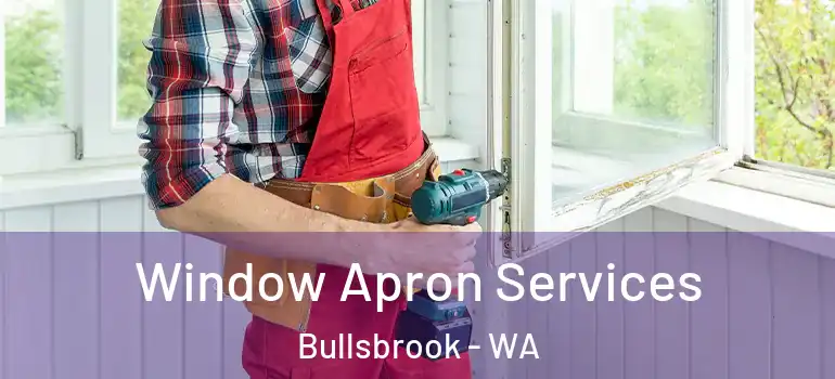  Window Apron Services Bullsbrook - WA