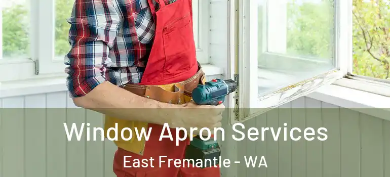  Window Apron Services East Fremantle - WA