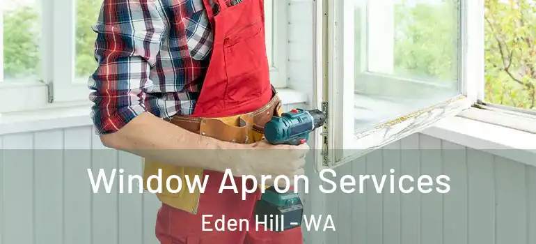 Window Apron Services Eden Hill - WA
