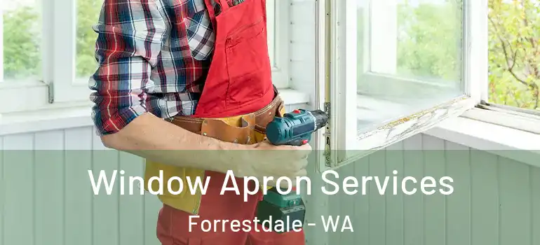 Window Apron Services Forrestdale - WA