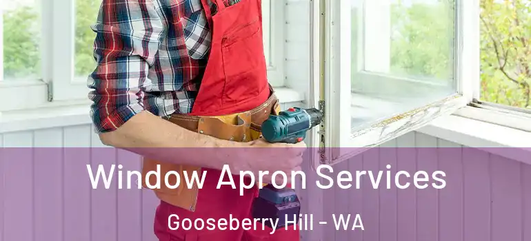  Window Apron Services Gooseberry Hill - WA