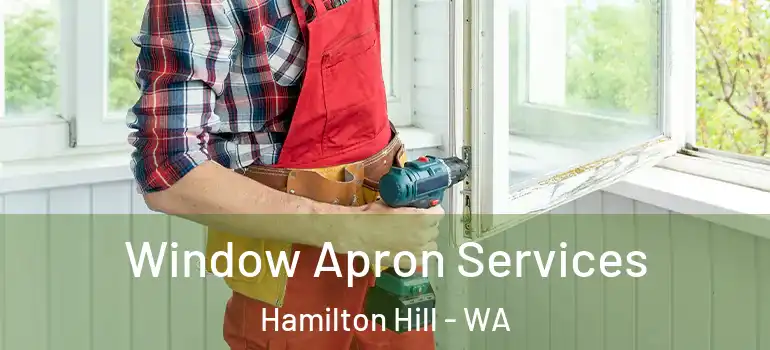  Window Apron Services Hamilton Hill - WA