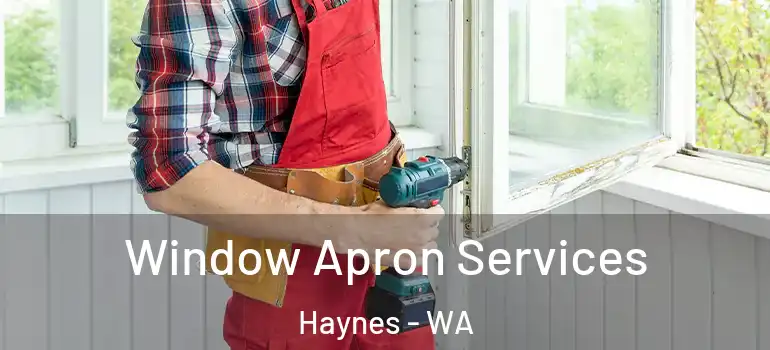  Window Apron Services Haynes - WA