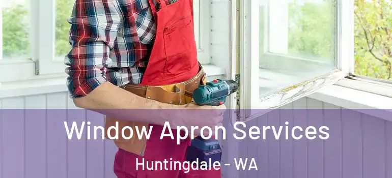 Window Apron Services Huntingdale - WA