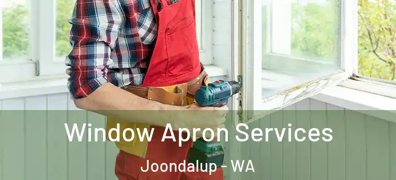 Window Apron Services Joondalup - WA
