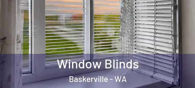  Window Blinds Baskerville - WA