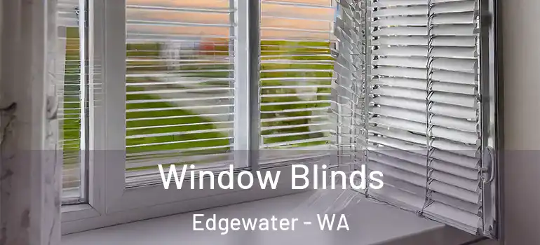 Window Blinds Edgewater - WA