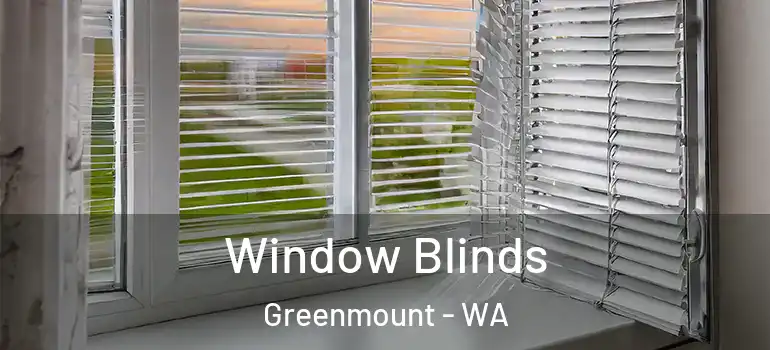 Window Blinds Greenmount - WA