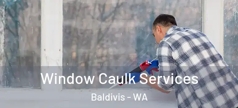 Window Caulk Services Baldivis - WA